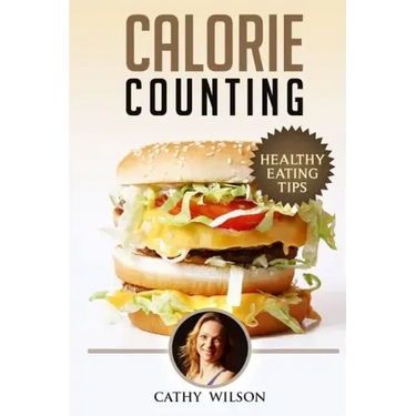 Calorie Counting: Healthy Eating Tips