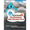 Maxwell, the Raindrop Who Wouldn't Fall