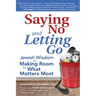 Saying No and Letting Go: Jewish Wisdom on Making Room for What Matters Most