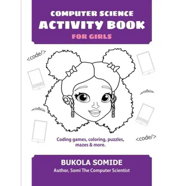 Computer Science Activity Book for Girls: Coding games, coloring, puzzles, mazes & more