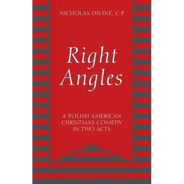 Right Angles: A Polish American Christmas Comedy in Two Acts