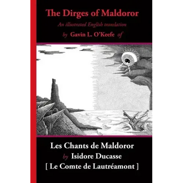 The Dirges of Maldoror: An Illustrated English Translation of Les Chants de Maldoror