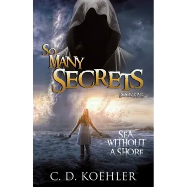 So Many Secrets Sea Without a Shore: Book Five