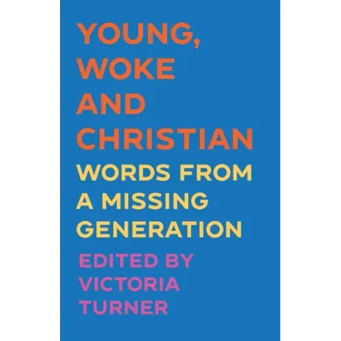 Young, Woke and Christian: Words from a Missing Generation