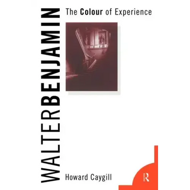 Walter Benjamin: The Colour of Experience