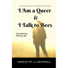 I Am a Queer & I Talk to Bees: Introducing Witchy Me