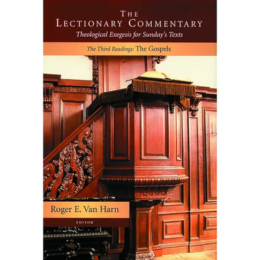 The Lectionary Commentary: Theological Exegesis for Sunday's Texts, The Third Readings:: The Gospels