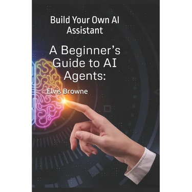 A Beginner's Guide to AI Agents: Build Your Own AI Assistant
