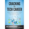 Cracking the Tech Career: Insider Advice on Landing a Job at Google, Microsoft, Apple, or Any Top Tech Company