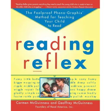 Reading Reflex: The Foolproof Phono-Graphix Method for Teaching Your Child to Read