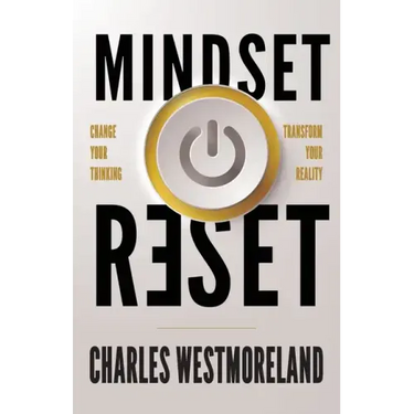 Mindset Reset: Change Your Thinking Transform Your Reality