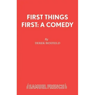 First Things First: A Comedy