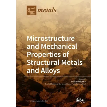 Microstructure and Mechanical Properties of Structural Metals and Alloys