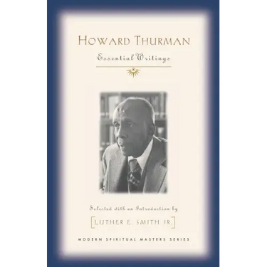 Howard Thurman: Essential Writings