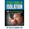 Stop Living In Isolation: How Treating Hearing Loss can change your life, maintain your independence, and may reduce your risk of dementia