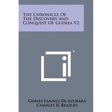 The Chronicle of the Discovery and Conquest of Guinea V2