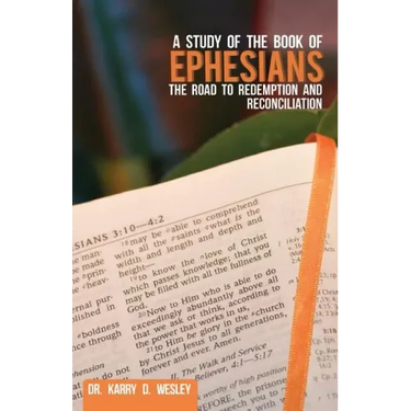A Study of the Book of Ephesians: The Road to Redemption and Reconciliation