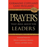 Prayers That Avail Much for Leaders: Scriptural Prayers for Effective Leadership in Business, Ministry, and Public Service
