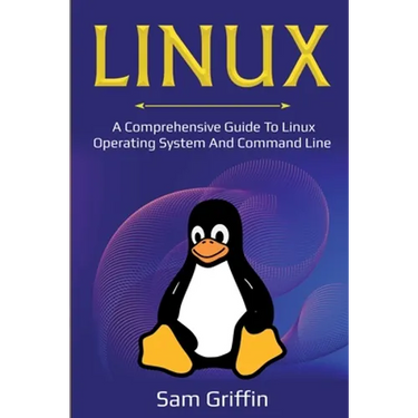 Linux: A Comprehensive Guide to Linux Operating System and Command Line