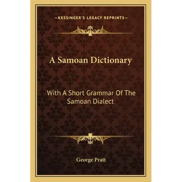 A Samoan Dictionary: With a Short Grammar of the Samoan Dialect