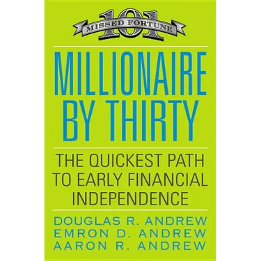Millionaire by Thirty: The Quickest Path to Early Financial Independence