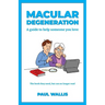 Macular Degeneration: A guide to help someone you love