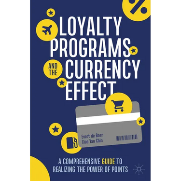 Loyalty Programs and the Currency Effect: A Comprehensive Guide to Realizing the Power of Points
