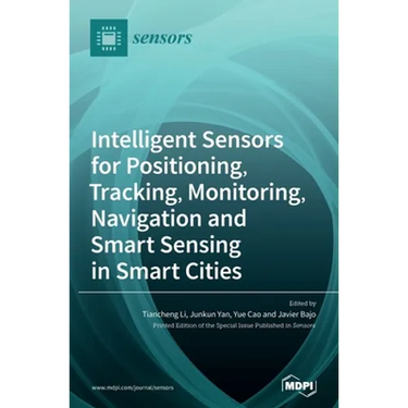 Intelligent Sensors for Positioning, Tracking, Monitoring, Navigation and Smart Sensing in Smart Cities