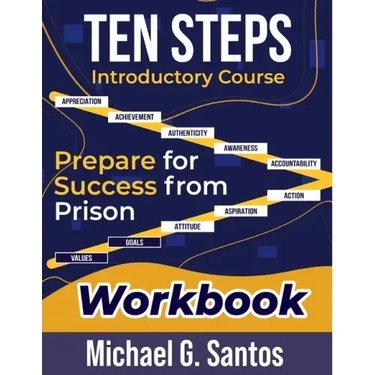 Ten Steps to Prepare for Success from Jail or Prison: Straight-A Guide Introductory Course