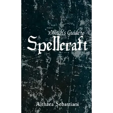 A Witch's Guide to Spellcraft