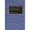 Frank Bridge: A Bio-Bibliography