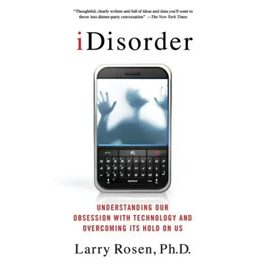 Idisorder: Understanding Our Obsession with Technology and Overcoming Its Hold on Us