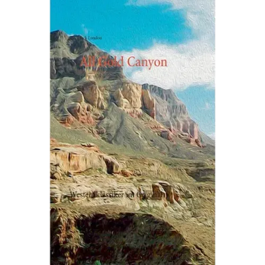 All Gold Canyon: Westernklassiker im Original