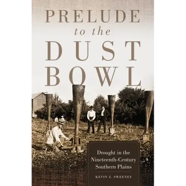 Prelude to the Dust Bowl: Drought in the Nineteenth-Century Southern Plains