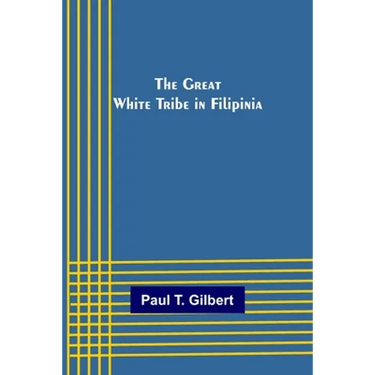 The Great White Tribe in Filipinia