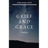 Grief and Grace: Poetry