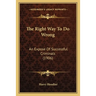The Right Way To Do Wrong: An Expose Of Successful Criminals (1906)