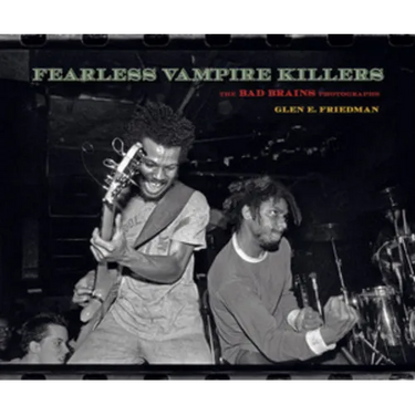 Fearless Vampire Killers: The Bad Brains Photographs