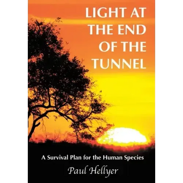 Light at the End of the Tunnel: A Survival Plan for the Human Species