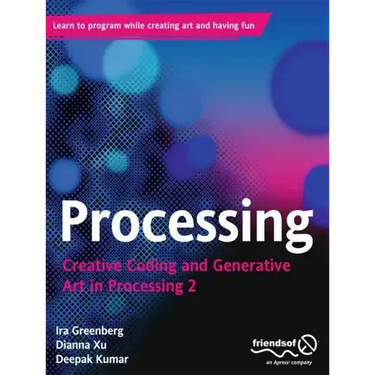 Processing: Creative Coding and Generative Art in Processing 2