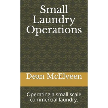 Small Laundry Operations: Operating a small scale commercial laundry.