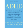 ADHD: A Guide to Understanding Symptoms, Causes, Diagnosis, Treatment, and Changes Over Time in Children, Adolescents, and A