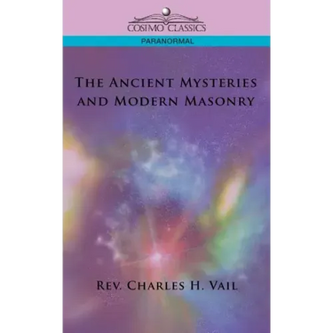 The Ancient Mysteries and Modern Masonry