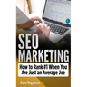 SEO Marketing: How To Rank #1 When You Are Just An Average Joe