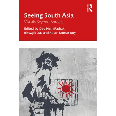 Seeing South Asia: Visuals Beyond Borders