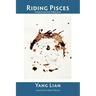 Riding Pisces: Poems from Five Collections