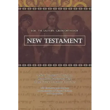 Eob: The Eastern Greek Orthodox New Testament: Based on the Patriarchal Text of 1904 with extensive variants