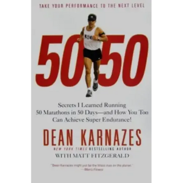 50/50: Secrets I Learned Running 50 Marathons in 50 Days--And How You Too Can Achieve Super Endurance!