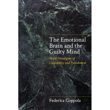 The Emotional Brain and the Guilty Mind: Novel Paradigms of Culpability and Punishment