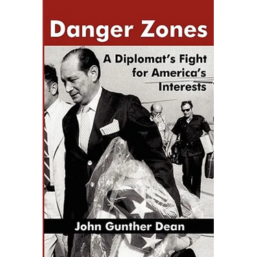 Danger Zones: A Diplomat's Fight for America's Interests
